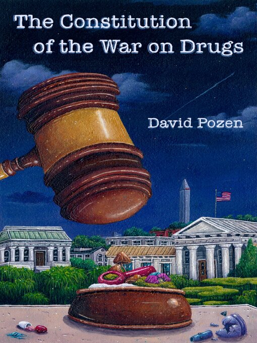 Title details for The Constitution of the War on Drugs by David Pozen - Available